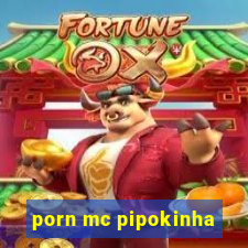 porn mc pipokinha